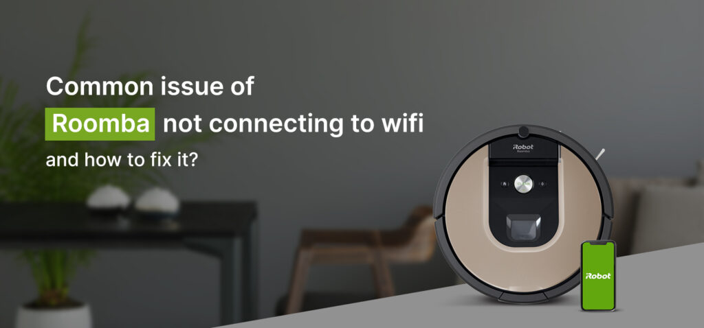 Common issue of Roomba not connecting to wifi