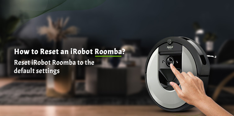 How to Reset an iRobot Roomba